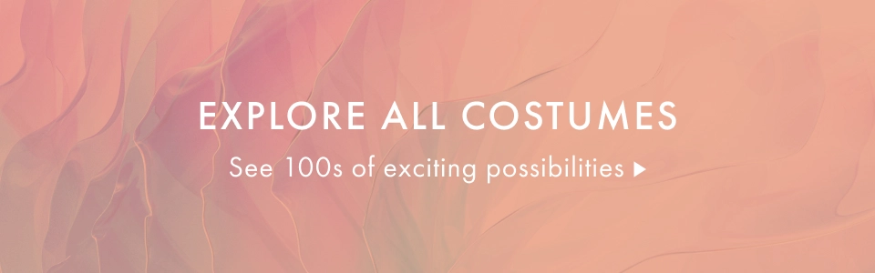 Explore All Costumes. See 100s of exciting possibilities.